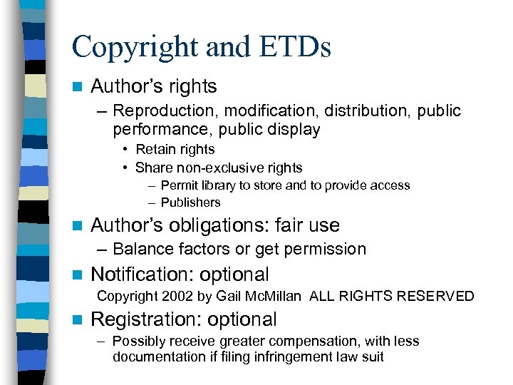 Copyright and ETDs n Author’s rights – Reproduction, modification, distribution, public performance, public display