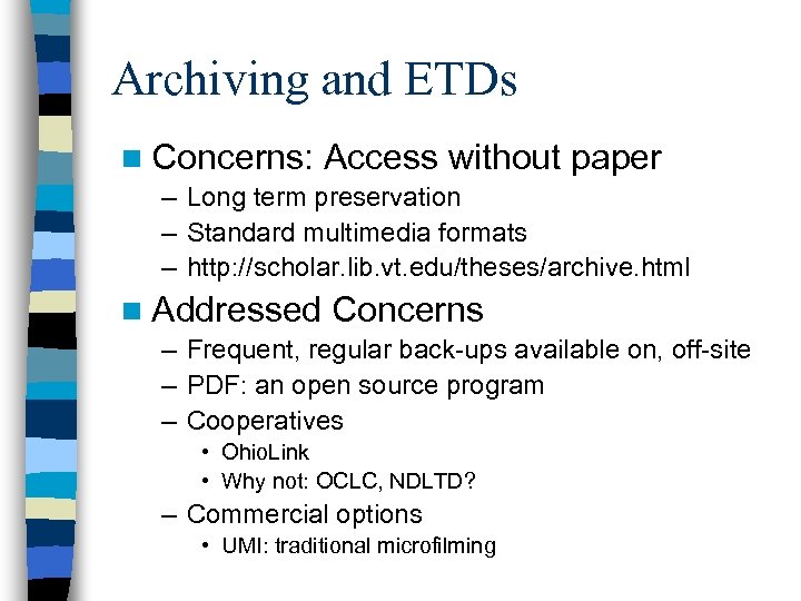 Archiving and ETDs n Concerns: Access without paper – Long term preservation – Standard