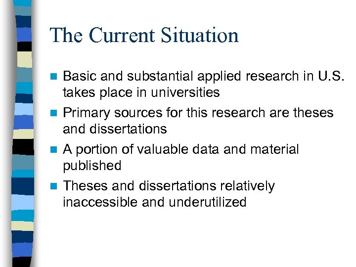 The Current Situation Basic and substantial applied research in U. S. takes place in