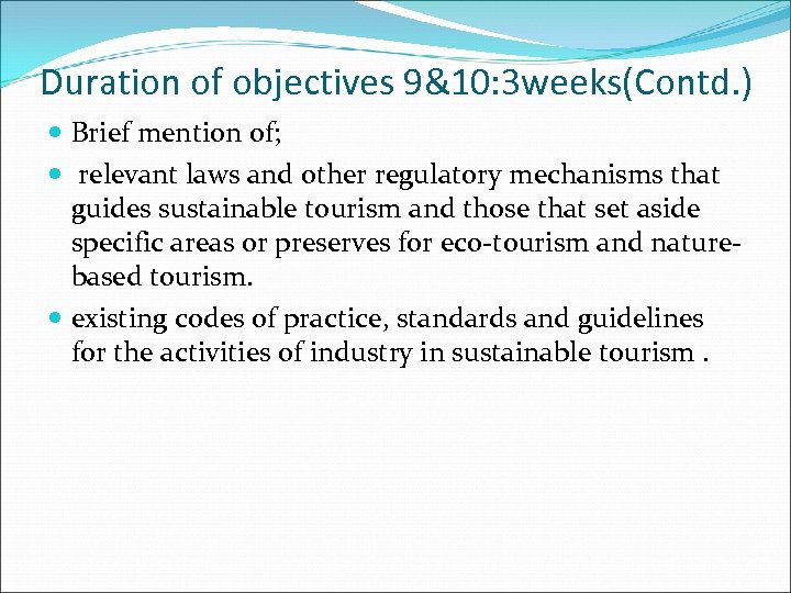 Duration of objectives 9&10: 3 weeks(Contd. ) Brief mention of; relevant laws and other
