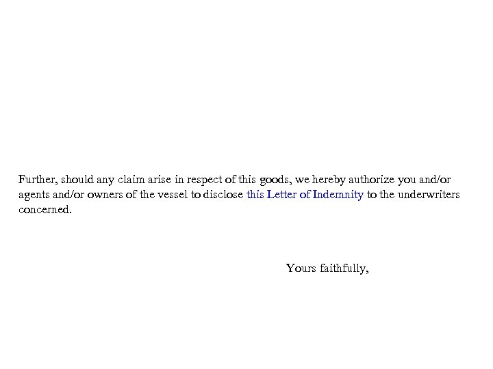 Further, should any claim arise in respect of this goods, we hereby authorize you