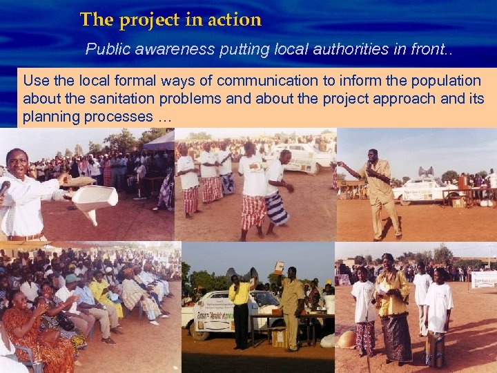 The project in action Public awareness putting local authorities in front. . Use the