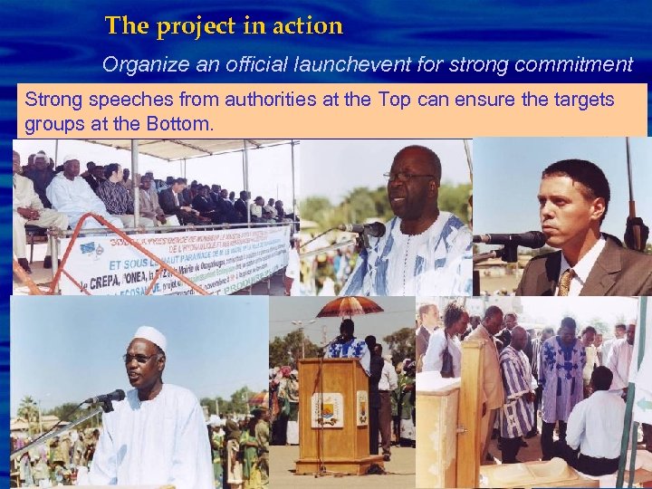 The project in action Organize an official launchevent for strong commitment Strong speeches from