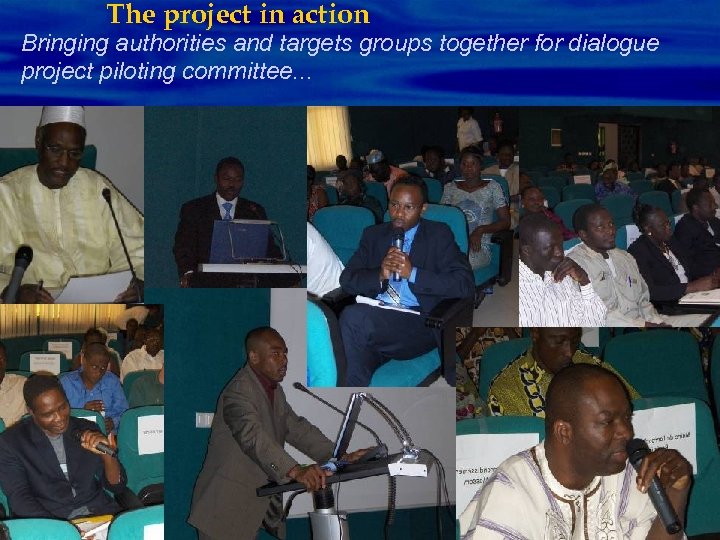 The project in action Bringing authorities and targets groups together for dialogue project piloting