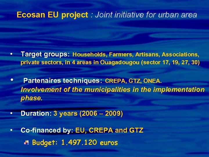 Ecosan EU project : Joint initiative for urban area • Target groups: Households, Farmers,