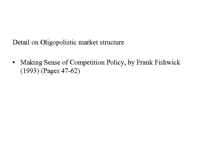 Detail on Oligopolistic market structure • Making Sense of Competition Policy, by Frank Fishwick