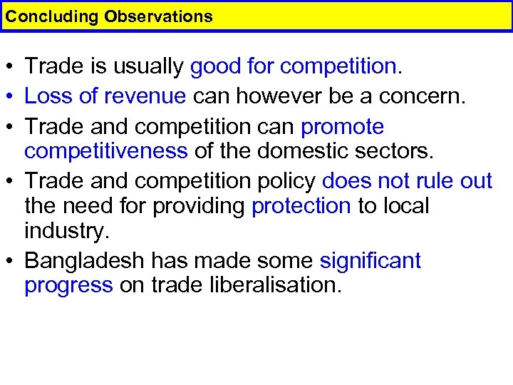 Concluding Observations • Trade is usually good for competition. • Loss of revenue can