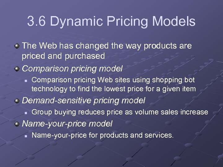 3. 6 Dynamic Pricing Models The Web has changed the way products are priced