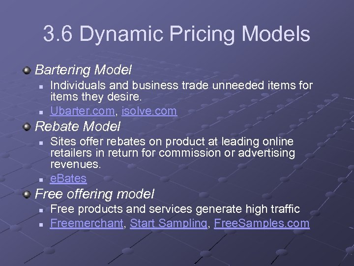 3. 6 Dynamic Pricing Models Bartering Model n n Individuals and business trade unneeded