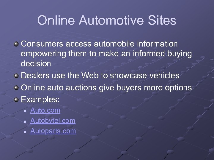 Online Automotive Sites Consumers access automobile information empowering them to make an informed buying