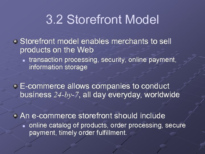 3. 2 Storefront Model Storefront model enables merchants to sell products on the Web