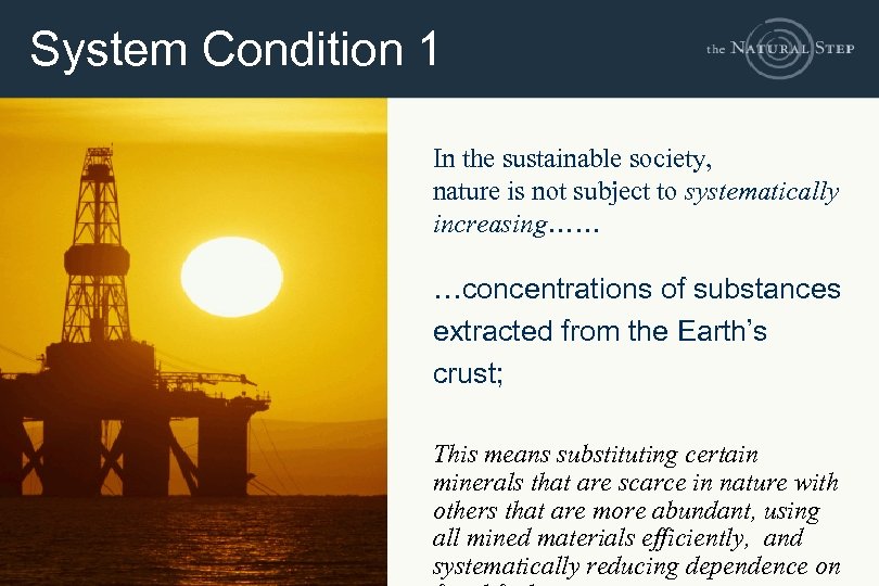 System Condition 1 In the sustainable society, nature is not subject to systematically increasing……