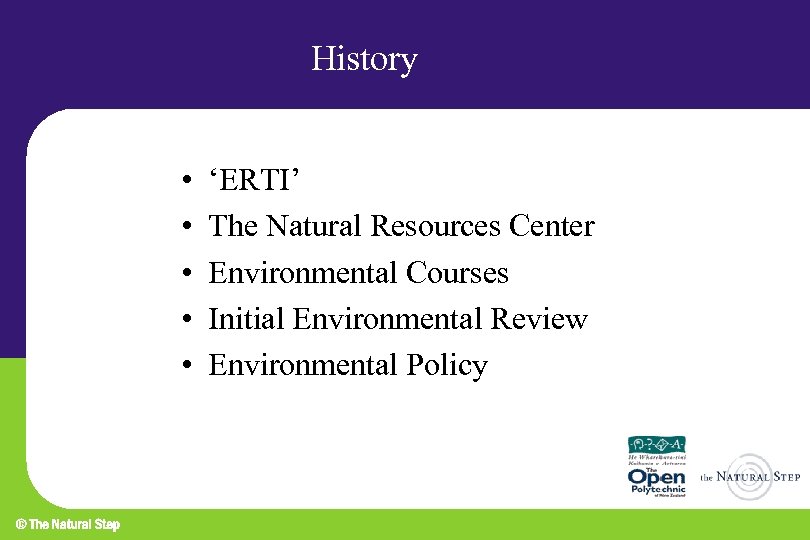 History • • • ‘ERTI’ The Natural Resources Center Environmental Courses Initial Environmental Review