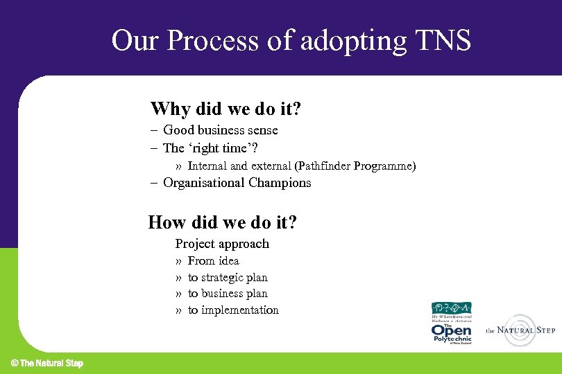 Our Process of adopting TNS Why did we do it? – Good business sense