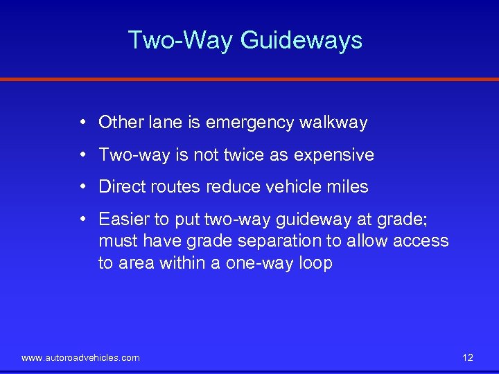 Two-Way Guideways • Other lane is emergency walkway • Two-way is not twice as