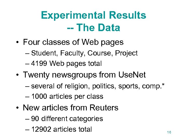 Experimental Results -- The Data • Four classes of Web pages – Student, Faculty,