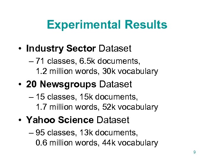 Experimental Results • Industry Sector Dataset – 71 classes, 6. 5 k documents, 1.