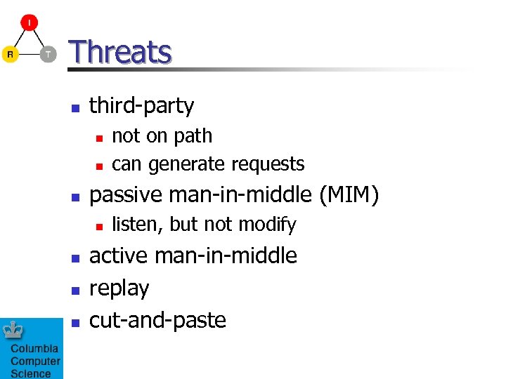 Threats n third-party n n n passive man-in-middle (MIM) n n not on path