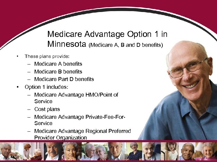Medicare Advantage Option 1 in Minnesota (Medicare A, B and D benefits) • •