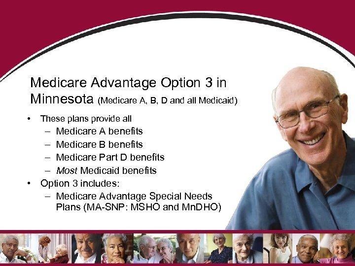 Medicare Advantage Option 3 in Minnesota (Medicare A, B, D and all Medicaid) •
