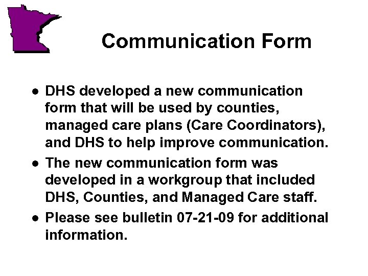 Communication Form l l l DHS developed a new communication form that will be