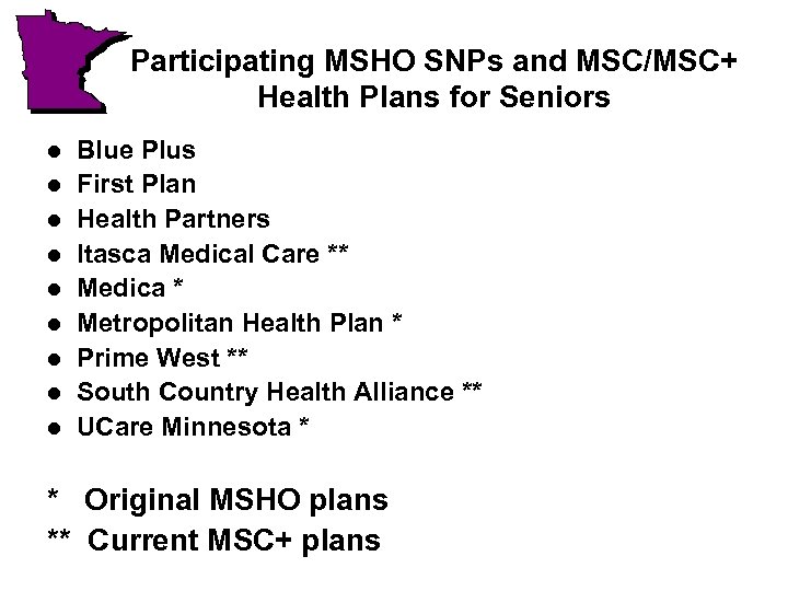 Participating MSHO SNPs and MSC/MSC+ Health Plans for Seniors l l l l l