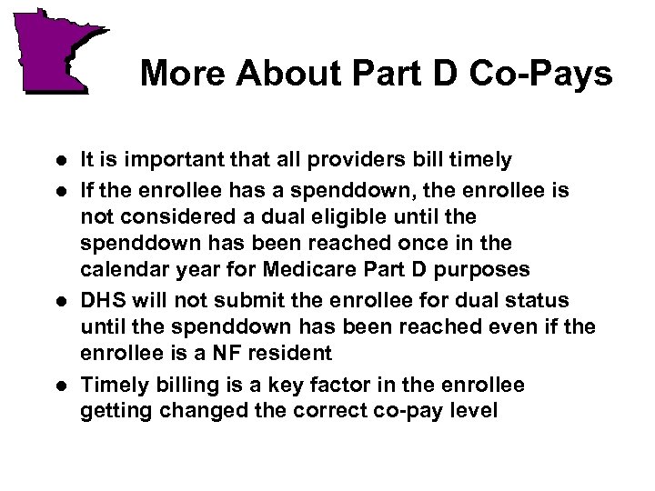 More About Part D Co-Pays l l It is important that all providers bill