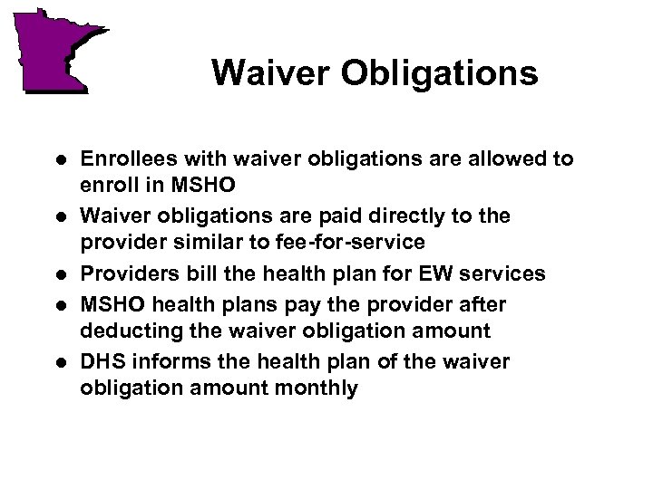 Waiver Obligations l l l Enrollees with waiver obligations are allowed to enroll in