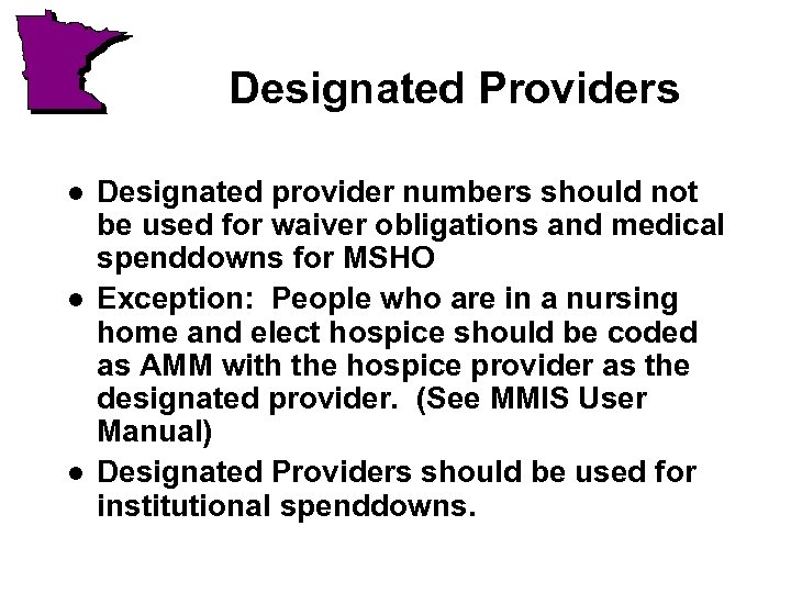 Designated Providers l l l Designated provider numbers should not be used for waiver
