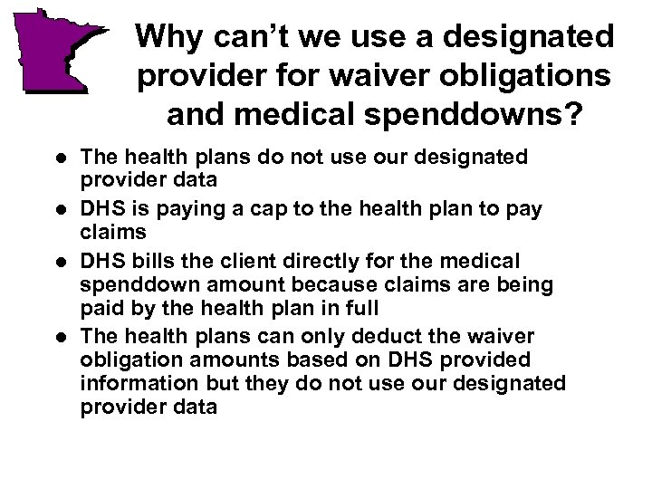 Why can’t we use a designated provider for waiver obligations and medical spenddowns? l