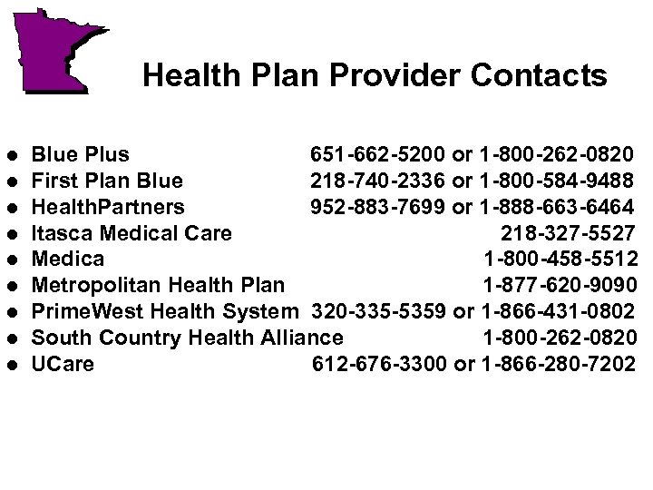 Health Plan Provider Contacts l l l l l Blue Plus 651 -662 -5200