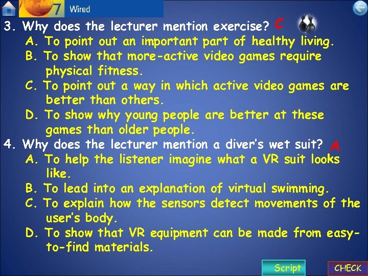 3. Why does the lecturer mention exercise? C A. To point out an important