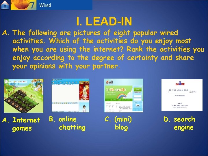 I. LEAD-IN A. The following are pictures of eight popular wired activities. Which of