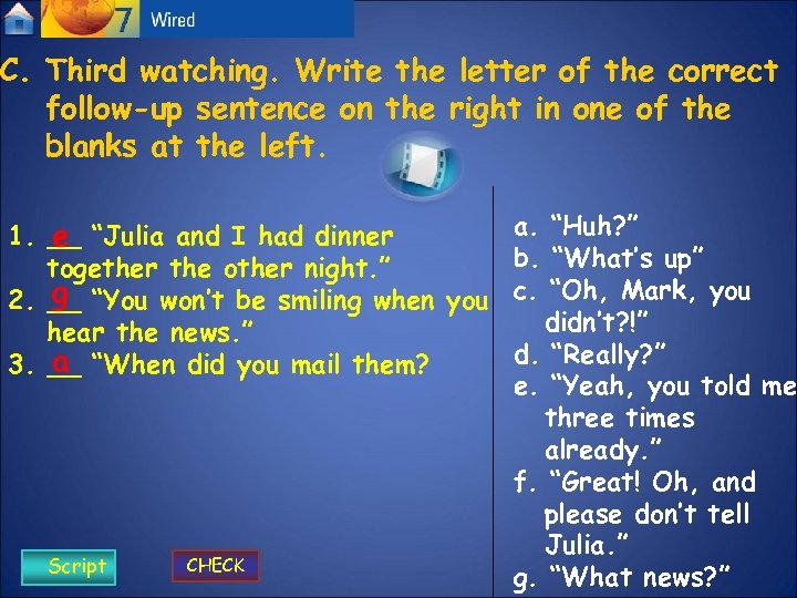 C. Third watching. Write the letter of the correct follow-up sentence on the right