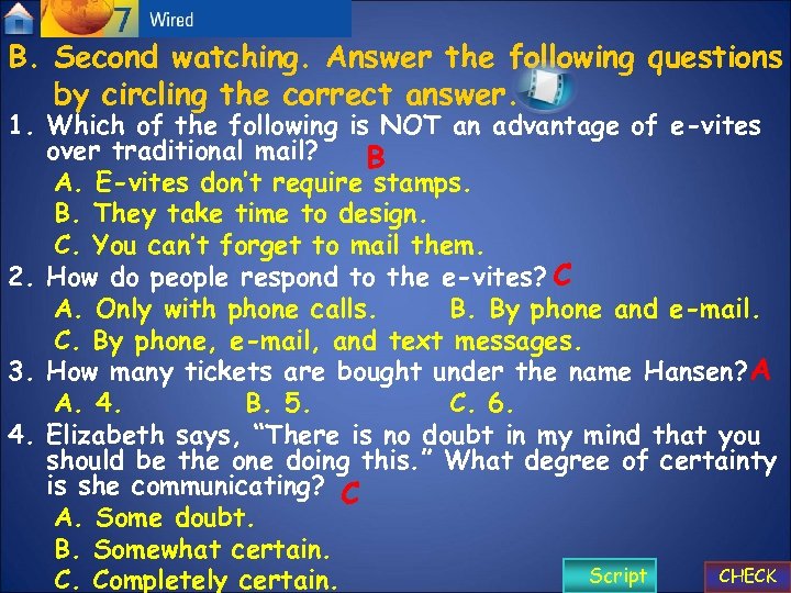 B. Second watching. Answer the following questions by circling the correct answer. 1. Which