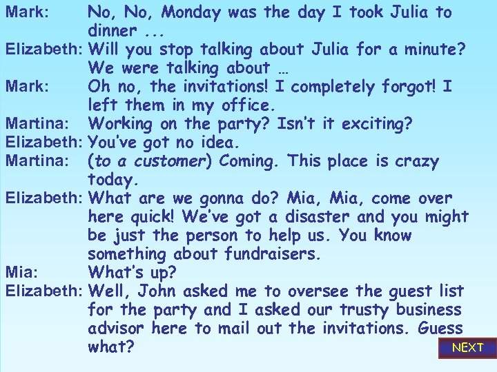 No, Monday was the day I took Julia to dinner. . . Elizabeth: Will