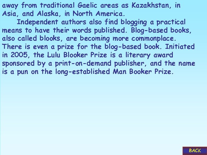 away from traditional Gaelic areas as Kazakhstan, in Asia, and Alaska, in North America.