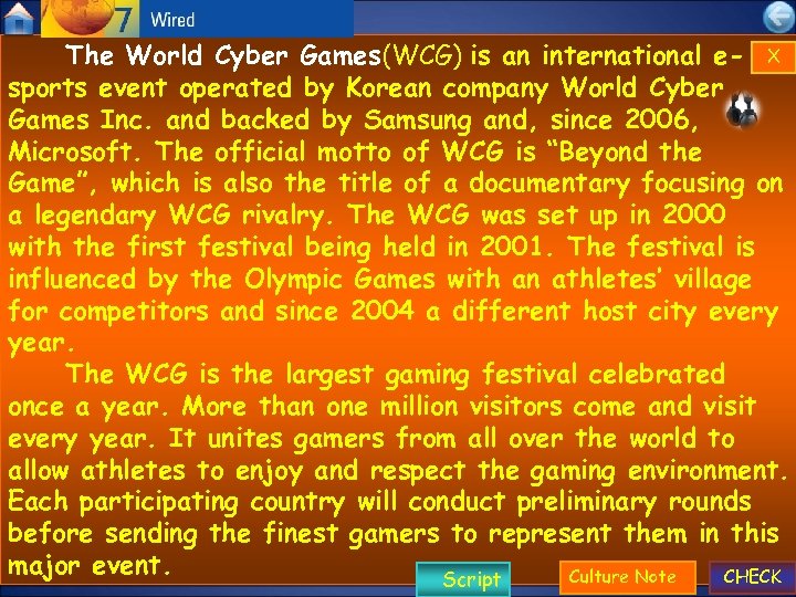 The World Cyber answer the an international e- X B. Listen again and Games(WCG)