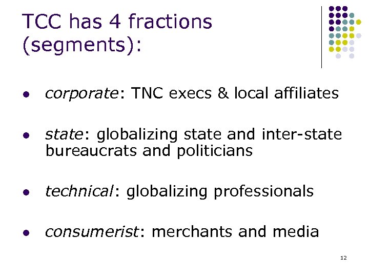 TCC has 4 fractions (segments): l l corporate: TNC execs & local affiliates state: