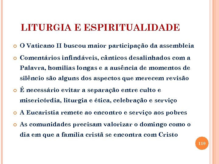 LITURGIA E ESPIRITUALIDADE O Vaticano II buscou maior participação da assembleia Comentários infindáveis, cânticos