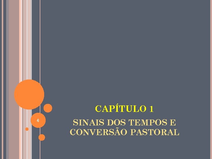 CAPÍTULO 1 6 SINAIS DOS TEMPOS E CONVERSÃO PASTORAL 