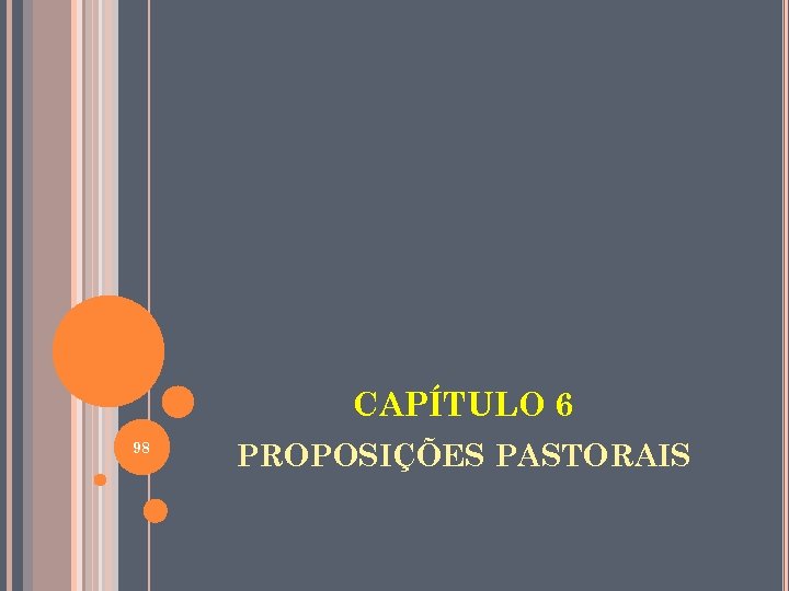 CAPÍTULO 6 98 PROPOSIÇÕES PASTORAIS 