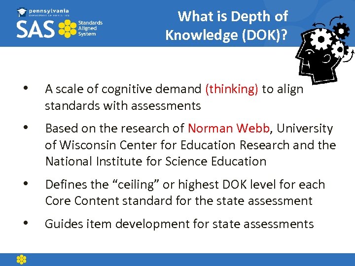 What is Depth of Knowledge (DOK)? • A scale of cognitive demand (thinking) to