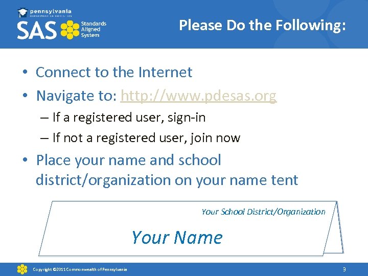 Please Do the Following: • Connect to the Internet • Navigate to: http: //www.