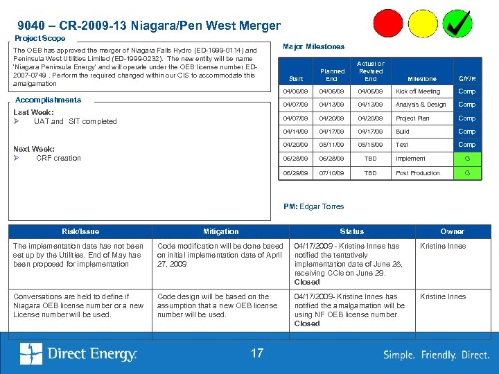 9040 – CR-2009 -13 Niagara/Pen West Merger Project Scope The OEB has approved the