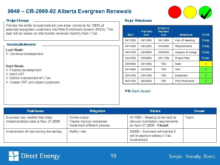 9040 – CR-2009 -02 Alberta Evergreen Renewals Project Scope Provide the ability to automatically