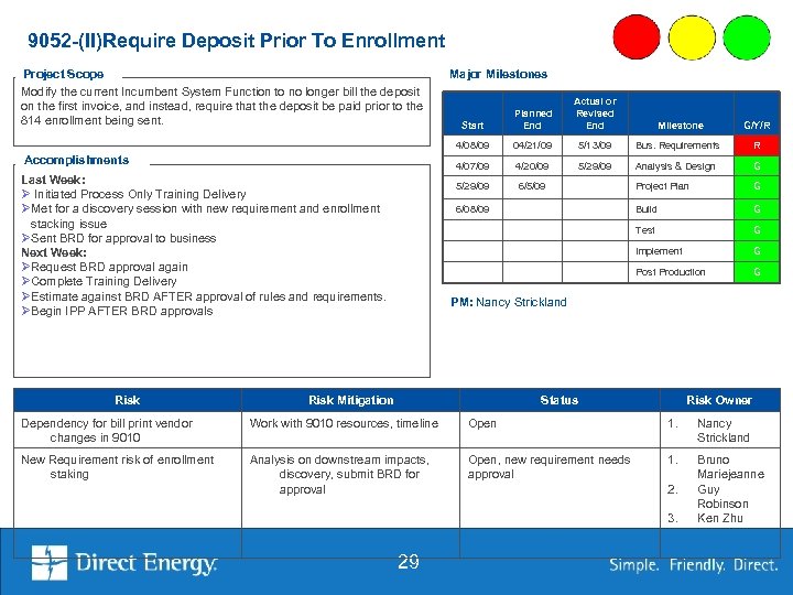 9052 -(II)Require Deposit Prior To Enrollment Project Scope Modify the current Incumbent System Function