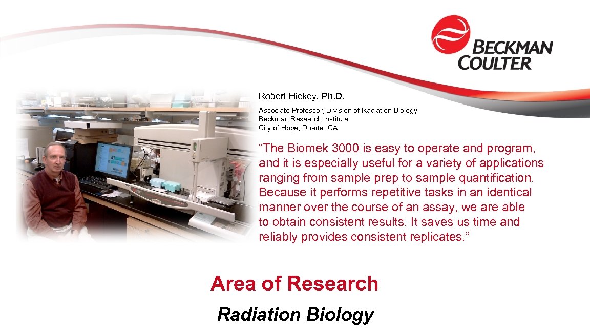 Robert Hickey, Ph. D. Associate Professor, Division of Radiation Biology Beckman Research Institute City