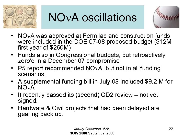 NOn. A oscillations • NOn. A was approved at Fermilab and construction funds were
