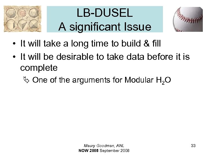 LB-DUSEL A significant Issue • It will take a long time to build &